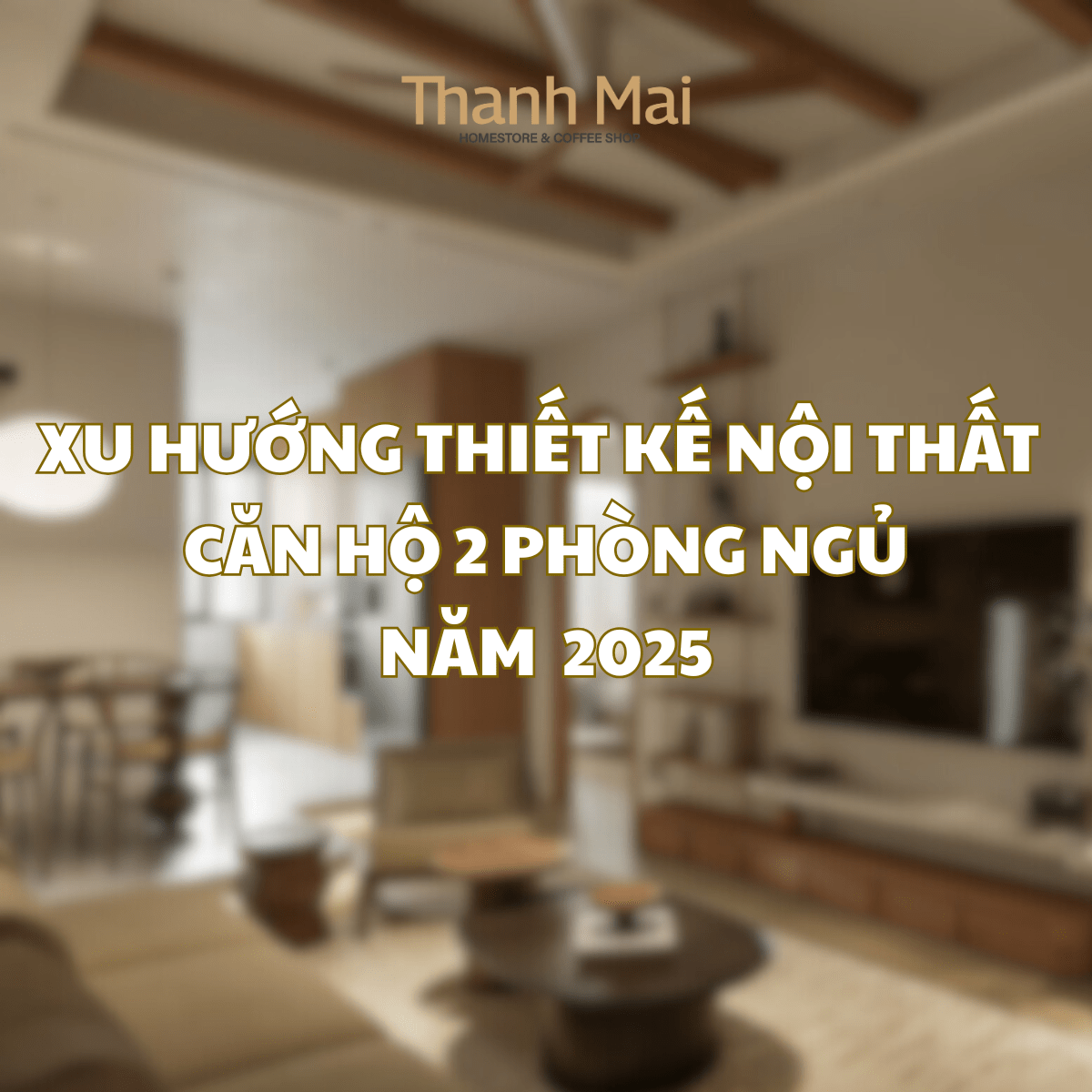 Xu hướng thiết kế nội thất căn hộ 2 phòng ngủ năm 2025