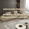 Sofa da sinh thái có tốt không? Và các mẫu sofa da của năm 2026