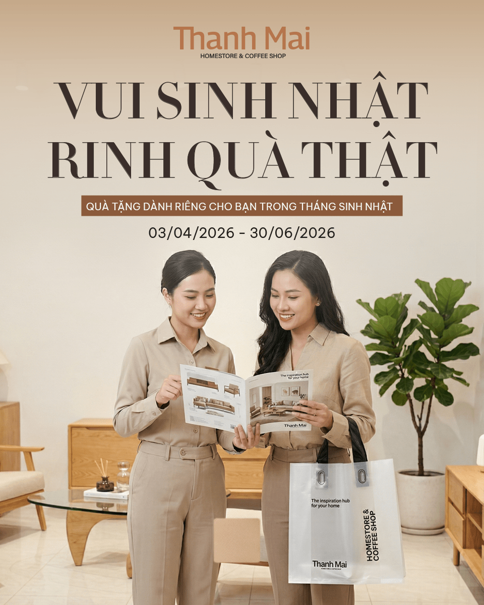 Tháng sinh nhật rinh quà thật từ Thanh Mai Homestore