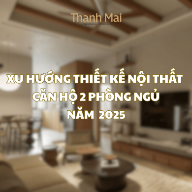 Xu hướng thiết kế nội thất căn hộ 2 phòng ngủ năm 2025
