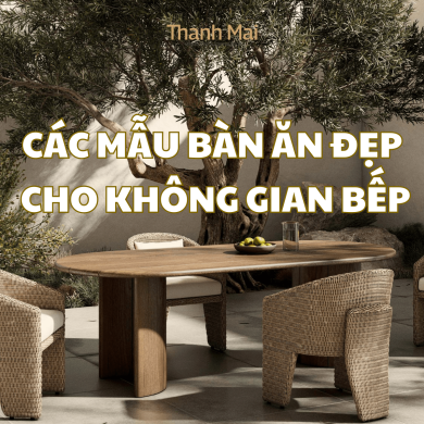 Các mẫu bàn ăn đẹp cho không gian bếp hiện đại và tiện nghi